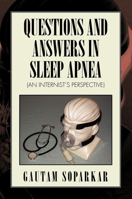 Questions and Answers in Sleep Apnea (an Internists Perspective)