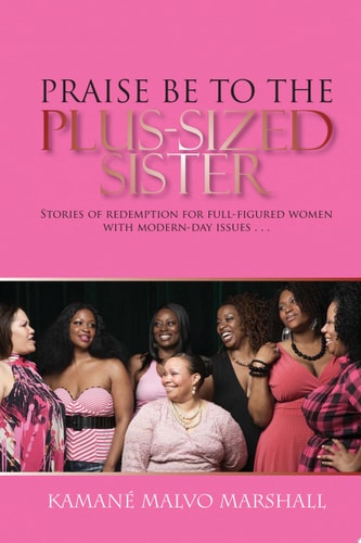 Praise Be to the Plus-Sized Sister Stories of Redemption for Full-Figured Women With Modern-Day Issues ...