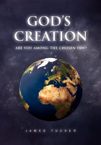 God's Creation Are You Among the Chosen Few?