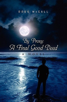 By Proxy: A Final Good Deed A Novel