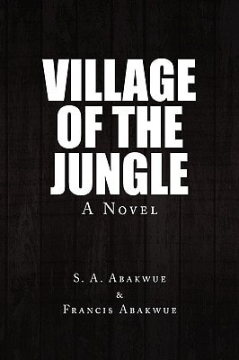 Village of the Jungle A Novel