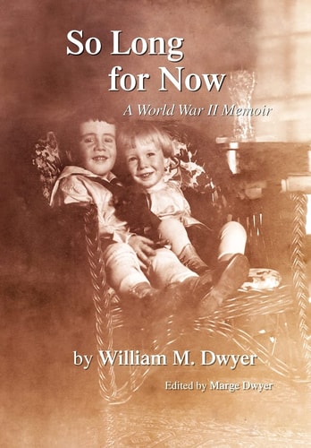 So Long for Now A World War II Memoir