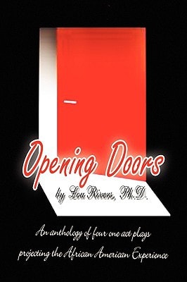 Opening Doors An Anthology of Four One Act Plays Projecting the African American Experience