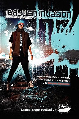 Baylien Invasion A Collection of Short Stories, Conversations, Art and Poetry