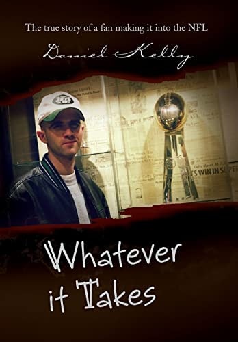 Whatever It Takes The True Story of a Fan Making It Into the Nfl