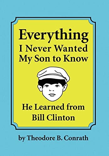 Everything I Never Wanted My Son to Know He Learned from Bill Clinton
