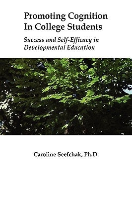 Promoting Cognition in College Students Success and Self-Efficacy in Developmental Education