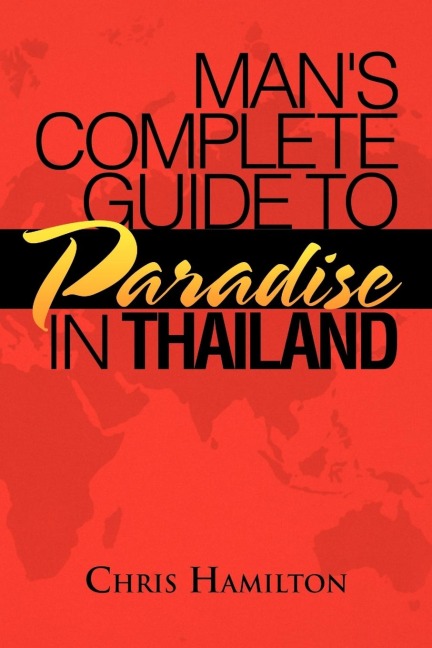 Mans Complete Guide to Paradise in Thailand