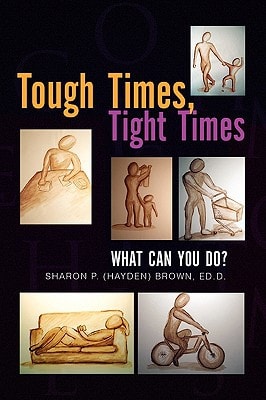 Tough Times, Tight Times What Can You Do?
