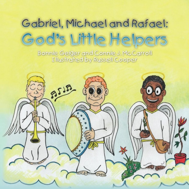 Gabriel, Michael and Rafael: Gods Little Helpers