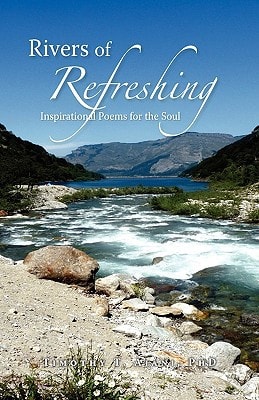 Rivers of Refreshing Inspirational Poems for the Soul