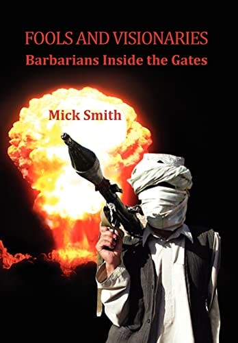 Fools and Visionaries Barbarians Inside the Gates
