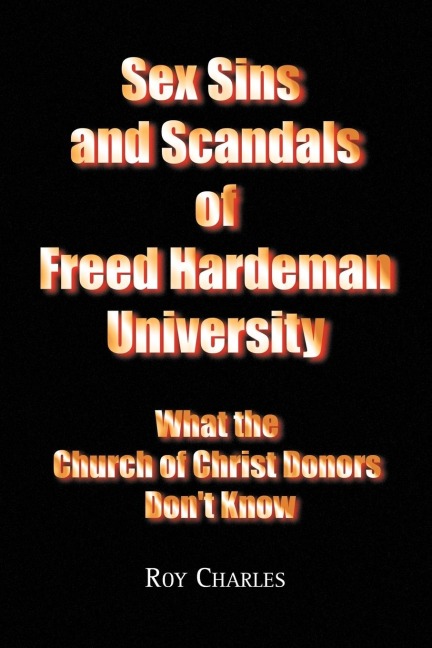 Sex Sins and Scandals of Freed Hardeman University What the Church of Christ Donors Don't Know
