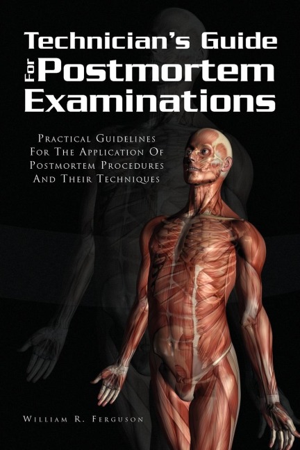 Techinicians Guide for Postmortem Examinations