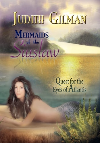 Mermaids of the Siuslaw Quest for the Eyes of Atlantis