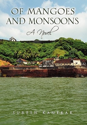Of Mangoes and Monsoons A Novel