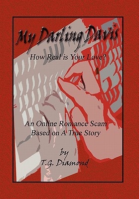 My Darling Davis, how Real Is Your Love? An Online Romance Scam Based on a True Story