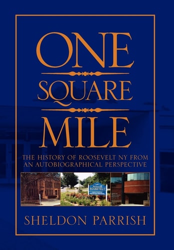 One Square Mile The History of Roosevelt NY from a Autobiographical Perspective