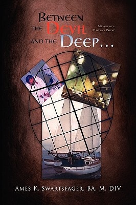 Between the Devil and the Deep... Memoir of a Maverick Priest