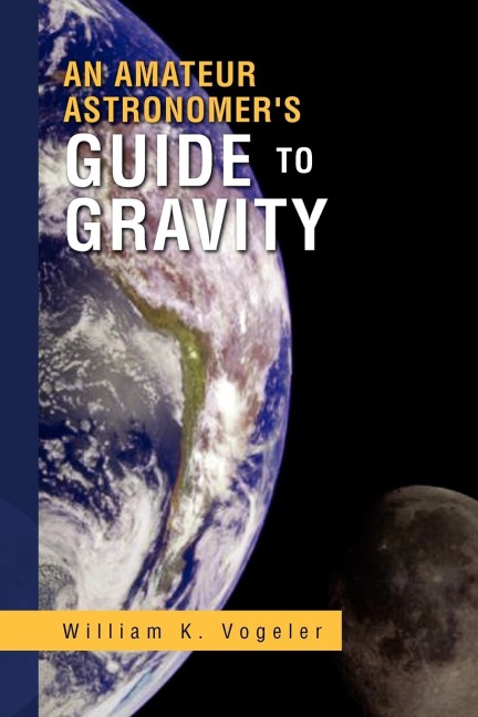 An Amateur Astronomers Guide to Gravity