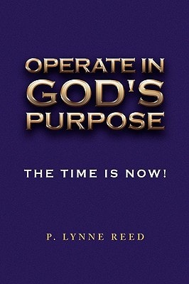 Operate in God's Purpose The Time Is Now!