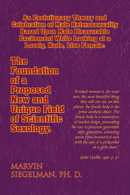 An  Evolutionary Theory and Celebration of Male Heterosexuality Based Upon Male Pleasurable Excitement While Looking at a Lovely, Nude, Live Female: T