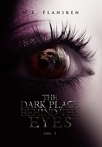 The Dark Place Behind the Eyes Vol. 1