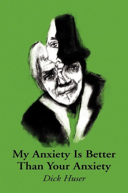 My Anxiety Is Better Than Your Anxiety