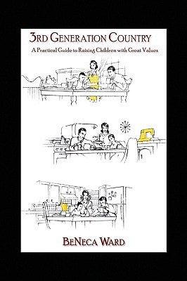 3rd Generation Country A Practical Guide to Raising Children with Great Values