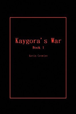 Kaygora's War Book I
