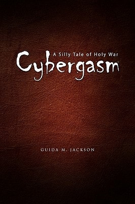 Cybergasm A Silly Tale of Holy War