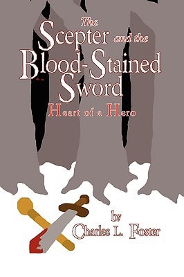 The Scepter and the Blood-Stained Sword Heart of a Hero