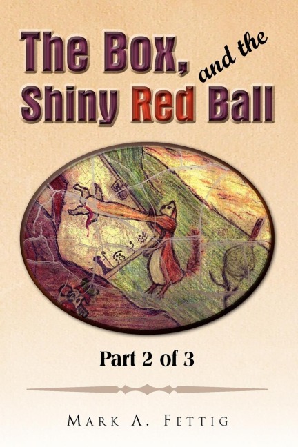 The Box, and the Shiny Red Ball: Part 2 of 3