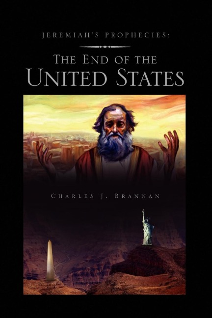 Jeremiahs Prophecies: The End of the United States