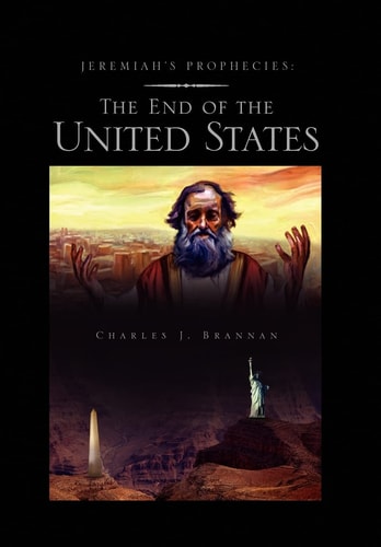 Jeremiah's Prophecies The End of the United States