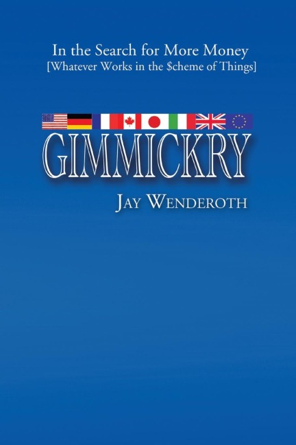 Gimmickry: In the Search for More Money [Whatever Works in the Scheme of Things]
