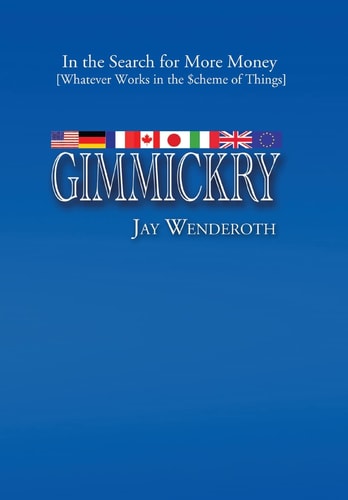 Gimmickry In the Search for More Money [Whatever Works in the Scheme of Things]