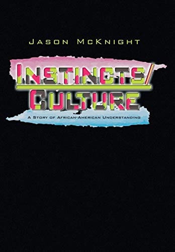 Instincts and Culture A Story of African-American Understanding