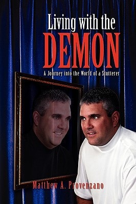 Living with the Demon A Journey Into the World of a Stutterer
