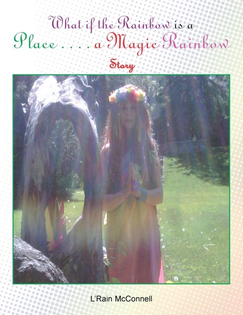 What if the Rainbow is a Place: A Magic Rainbow Story