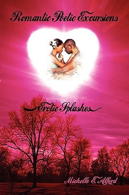Romantic Poetic Excursions Erotic Splashes