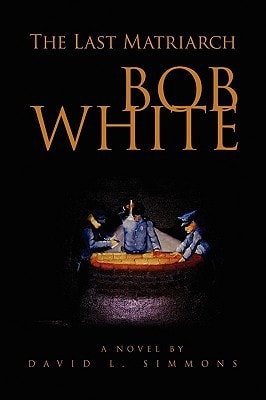Bob White The Last Matriarch