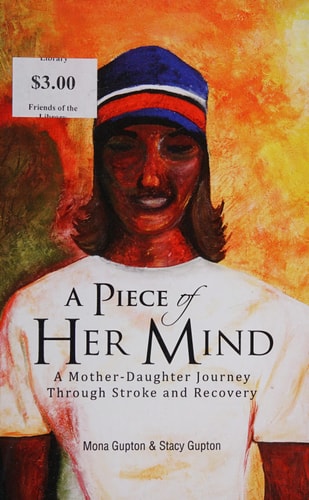 A Piece of Her Mind A Mother-Daughter Journey Through Stroke and Recovery