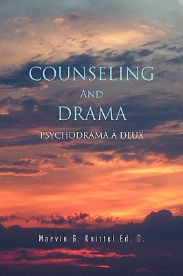Counseling and Drama Psychodrama a Duex