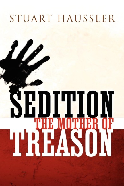Sedition: The Mother of Treason