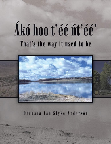 Ákó Hoo T'éé Ñt'éé' That's the Way it Used to Be