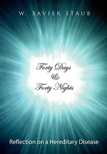 Forty Days and Forty Nights Reflection on a Hereditary Disease