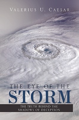 The Eye of the Storm The Truth Behind the Shadows of Deception