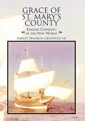 Grace of St. Mary's County English Catholics in the New World