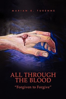 All Through the Blood ''Forgiven to Forgive''